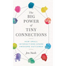 The Big Power of Tiny Connections: How Small Interactions Spark Awesome Outcomes