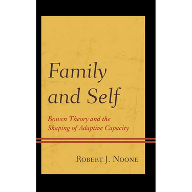 Family and Self: Bowen Theory and the Shaping of Adaptive Capacity