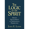 The Logic of the Spirit: Human Development in Theological Perspective