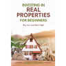 Investing in Real Properties for Beginners