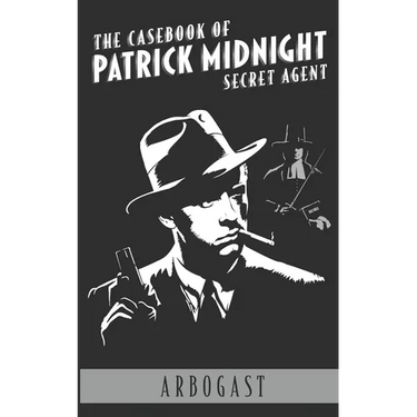 The Casebook of Patrick Midnight