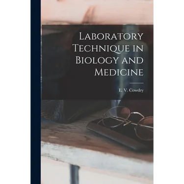 Laboratory Technique in Biology and Medicine