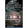 Ghosts of Ventura County's Heritage Valley