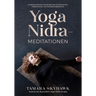 Yoga Nidra-Meditationen: 22 Meditationen für mühelose Entspannung, Verjüngung und Wiederverbindung