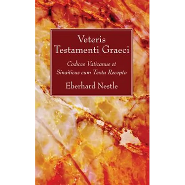 Veteris Testamenti Graeci: Codices Vaticanus Et Sinaiticus Cum Textu Recepto