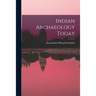 Indian Archaeology Today