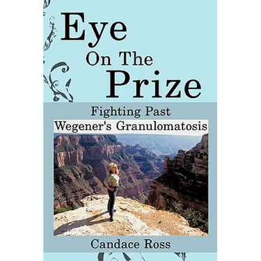 Eye On The Prize: Fighting Past Wegener's Granulomatosis