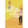 All Downhill With You