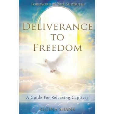 Deliverance To Freedom: A Guide For Releasing Captives