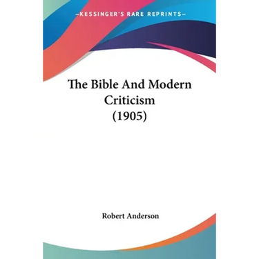 The Bible And Modern Criticism (1905)