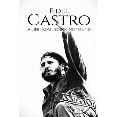 Fidel Castro: A Life From Beginning to End