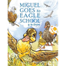 Miguel Goes to Eagle School