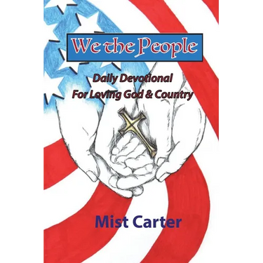 We the People: Daily Devotional for Loving God & Country