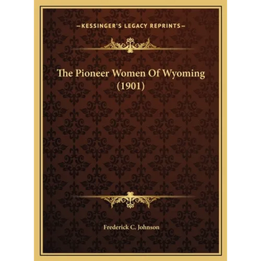The Pioneer Women Of Wyoming (1901)