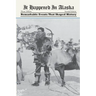 It Happened in Alaska: Remarkable Events that Shaped History