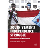 South Yemen's Independence Struggle: Generations of Resistance