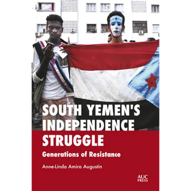 South Yemen's Independence Struggle: Generations of Resistance