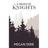 A Trilogy of Knights