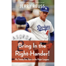 Bring in the Right-Hander!: My Twenty-Two Years in the Major Leagues