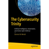 The Cybersecurity Trinity: Artificial Intelligence, Automation, and Active Cyber Defense