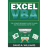 Excel VBA: The Ultimate Beginner's Guide to Learn VBA Programming Step by Step