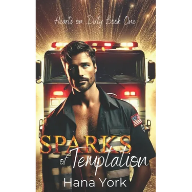 Sparks of Temptation: A Small-Town Romance Where Forced Proximity Sparks Passion Between a Protective Firefighter and a Stubborn Chef