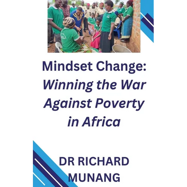 Mindset Change: Winning the War Against Poverty in Africa