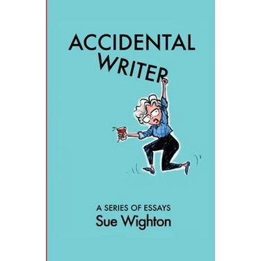 Accidental Writer: A series of essays