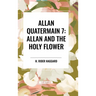 Allan Quatermain #7: Allan and the Holy Flower