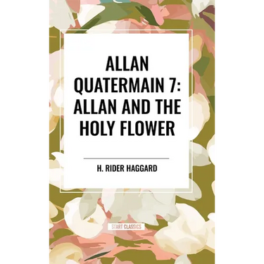 Allan Quatermain #7: Allan and the Holy Flower