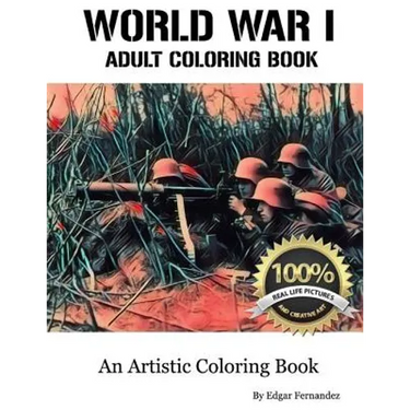 World War I - Adult Coloring Book: Real Life Images