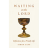 Waiting on the Lord: Reflections for a Priestly Life