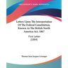 Letters Upon The Interpretation Of The Federal Constitution, Known As The British North America Act, 1867: First Letter (1884)