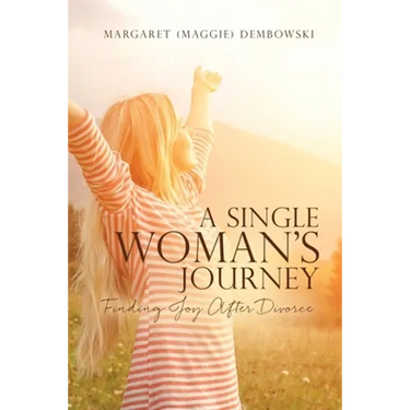 A Single Woman's Journey: Finding Joy After Divorce