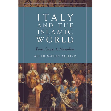 Italy and the Islamic World: From Caesar to Mussolini