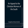 An Appeal to the Christian Women of the South
