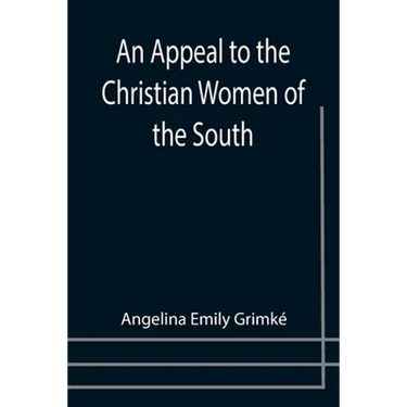 An Appeal to the Christian Women of the South