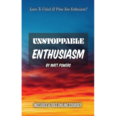 Unstoppable Enthusiasm: Habits to Build & Sustain Your Enthusiasm