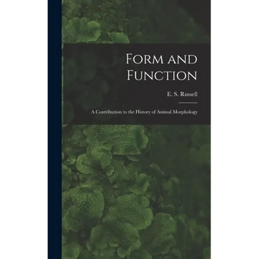 Form and Function: a Contribution to the History of Animal Morphology