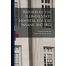 Reports of the Illinois State Hospital for the Insane. 1847-1862