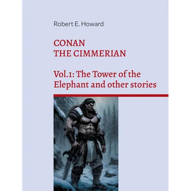 Conan the Cimmerian: Vol.1: The Tower of the Elephant and other stories