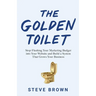 The Golden Toilet: Stop Flushing Your Marketing Budget into Your Website and Build a System That Grows Your Business