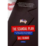 The Scandal Plan: Or: How to Win the Presidency by Cheating on Your Wife