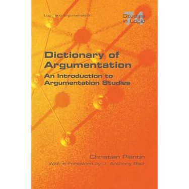 Dictionary of Argumentation: A Introduction to Argumentation Studies