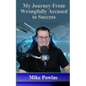 My Journey from Wrongfully Accused to Success