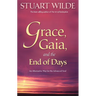 Grace, Gaia, and the End of Days: An Alternative Way for the Advanced Soul