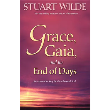 Grace, Gaia, and the End of Days: An Alternative Way for the Advanced Soul