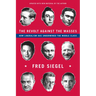 The Revolt Against the Masses: How Liberalism Has Undermined the Middle Class