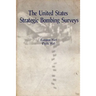The United States Strategic Bombing Surveys - European War, Pacific War