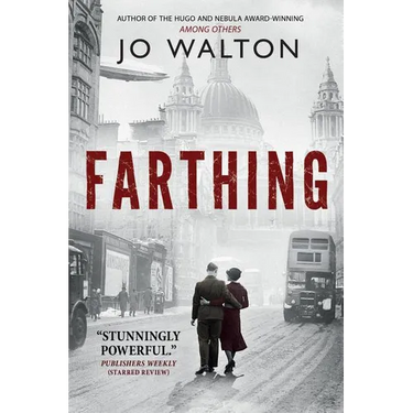 Farthing: A Story of a World That Could Have Been